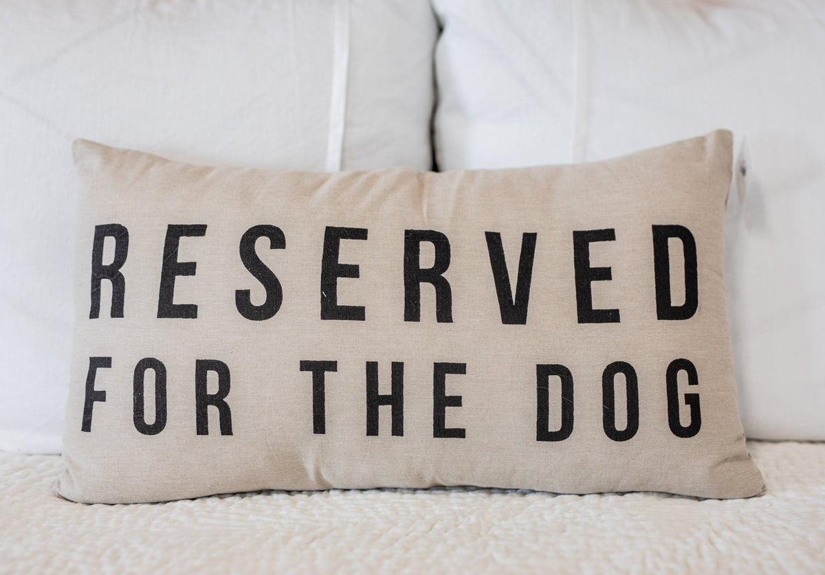 "Reserved For The Dog" Throw Pillow